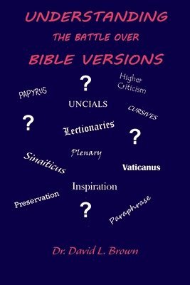 David L Brown - Understanding the Battle Over Bible Versions, Häftad