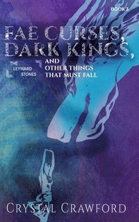 bokomslag Fae Curses, Dark Kings, and Other Things That Must Fall