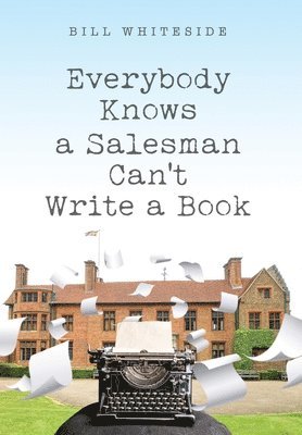 Everybody Knows a Salesman Can't Write a Book 1