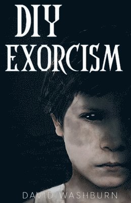 David Washburn - DIY Exorcism, Häftad