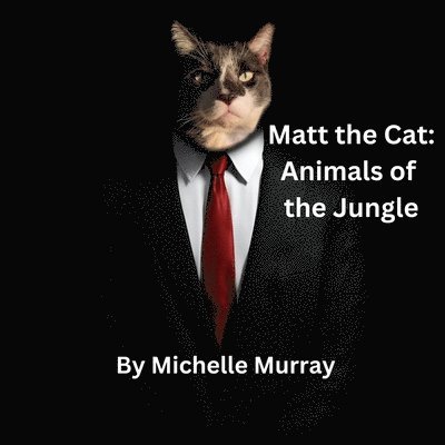 Matt the Cat Animals of the Jungle 1