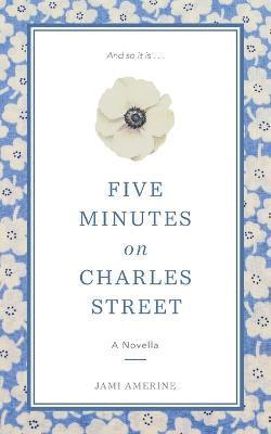 Jami Amerine - Five Minutes on Charles Street, Häftad