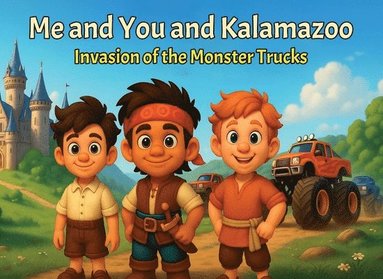 bokomslag Me and You and Kalamazoo, Invasion of the Monster Trucks