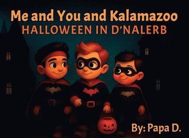 bokomslag Me and You and Kalamazoo, Halloween in D'nalerb