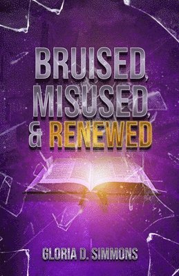 Bruised, Misused & Renewed 1