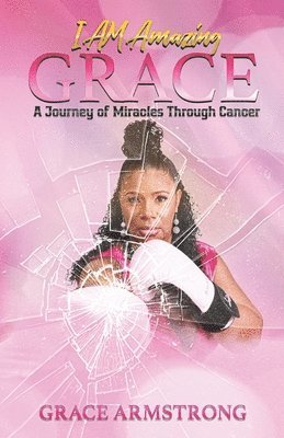 Grace A Armstrong, Grace A. Armstrong - I Am Amazing Grace, Häftad