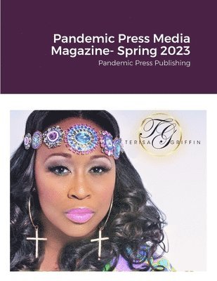 Pandemic Press Media Magazine- Spring 2023 1