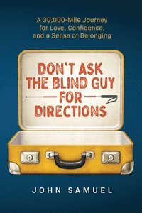bokomslag Don't Ask the Blind Guy for Directions