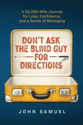 John Samuel - Don't Ask the Blind Guy for Directions, Häftad