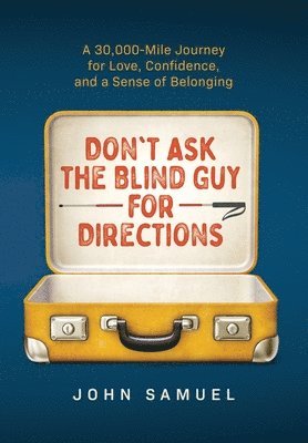 Don't Ask the Blind Guy for Directions
