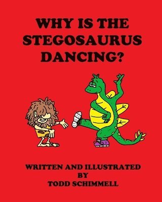 bokomslag Why Is The Stegosaurus Dancing?