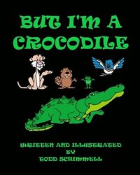 bokomslag But I'm A Crocodile