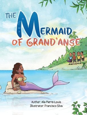 Alia Pierre-Louis - Mermaid of Grand'Anse, Inbunden