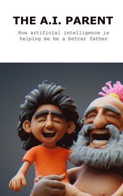 Kunal Dalal - A.I. Parent, Inbunden
