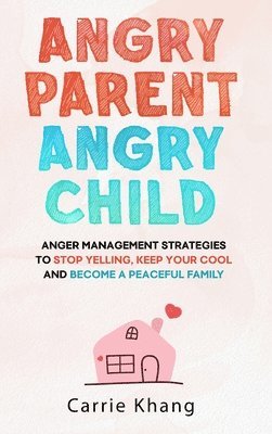 Angry Parent Angry Child 1