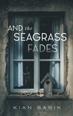 bokomslag And the Seagrass Fades