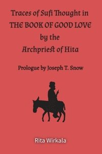 bokomslag Traces of Sufi Thought in the Book of Good Love by the Archpriest of Hita