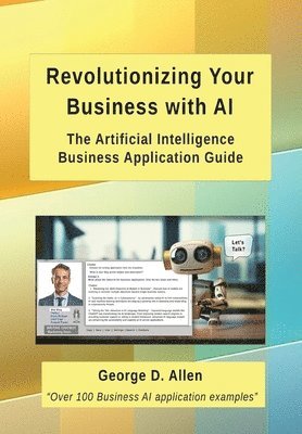 bokomslag Revolutionizing Your Business with AI