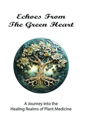 Echoes From The Green Heart 1