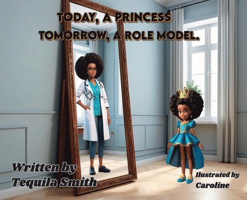 Today, a Princess. Tomorrow, a Role Model. 1