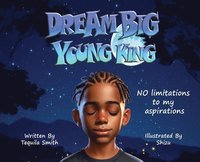 bokomslag Dream Big Young King