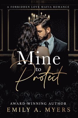 bokomslag Mine to Protect: A Forbidden Love Mafia Romance