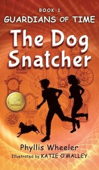 bokomslag The Dog Snatcher, Guardians of Time Book 1