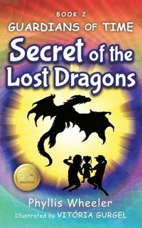 bokomslag Secret of the Lost Dragons, Guardians of Time Book 2