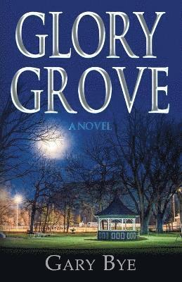 Gary Bye - Glory Grove, Häftad