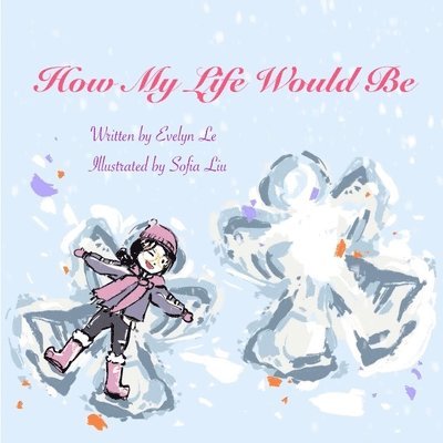 Evelyn Yen Le - How My Life Would Be, Häftad