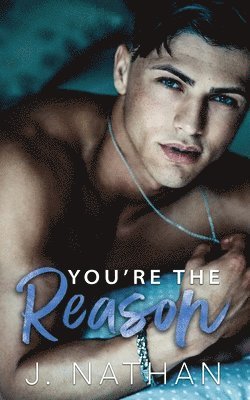 You're the Reason