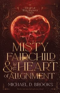 bokomslag Misty Fairchild and the Heart of Alignment