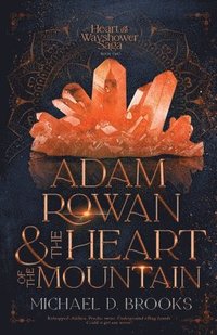 bokomslag Adam Rowan and the Heart of the Mountain