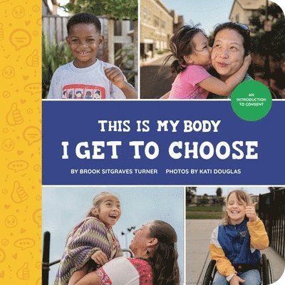 This Is My Body - I Get to Choose: An Introduction to Consent 1