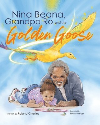 bokomslag Nina Beana, Grandpa Ro, and the Golden Goose