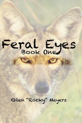 Glen Rocky Meyers, Glen Rocky Meyers - Feral Eyes, Häftad
