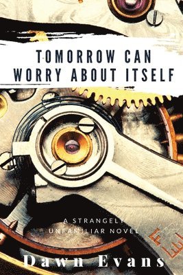 Tomorrow Can Worry About Itself 1