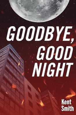Kent Smith - Goodbye, Good Night, Häftad