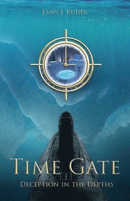 bokomslag Time Gate: Deception in the Depths
