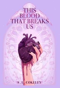 bokomslag This Blood that Breaks Us