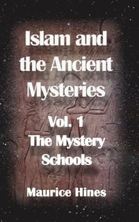 bokomslag Islam and the Ancient Mysteries Vol. 1