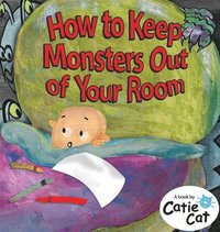 bokomslag How to Keep Monsters Out of Your Room