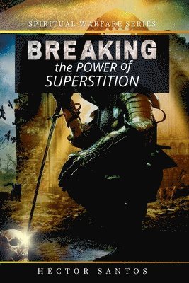 Breaking the Power of Superstition 1