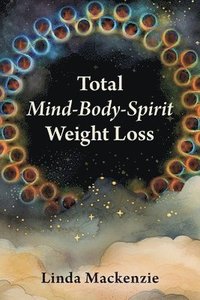 bokomslag Total Mind-Body-Spirit Weight Loss