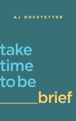 bokomslag take time to be brief