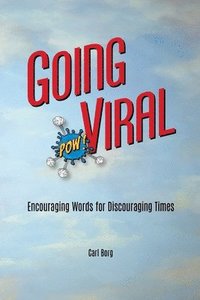 bokomslag Going Viral: Encouraging Words for Discouraging Times