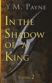 bokomslag In the Shadow of a King