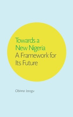 Obinna Izeogu - Towards a New Nigeria, Häftad