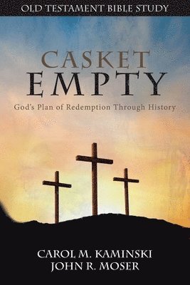 Carol M Kaminski, John J Moser, Carol M. Kaminski, John J. Moser, M Kaminski, Carol, J. Moser, John - CASKET EMPTY Bible Study, Häftad