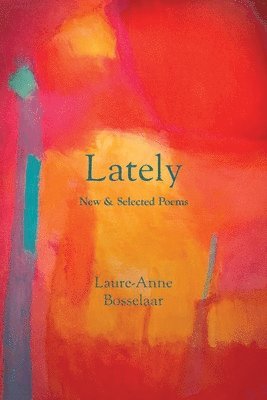 Laure-Anne Bosselaar - Lately, Häftad